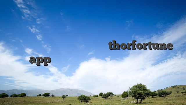 Ανακαλύψτε την τύχη σας με το thorfortune app και ζήστε ατέλειωτες περιπέτειες