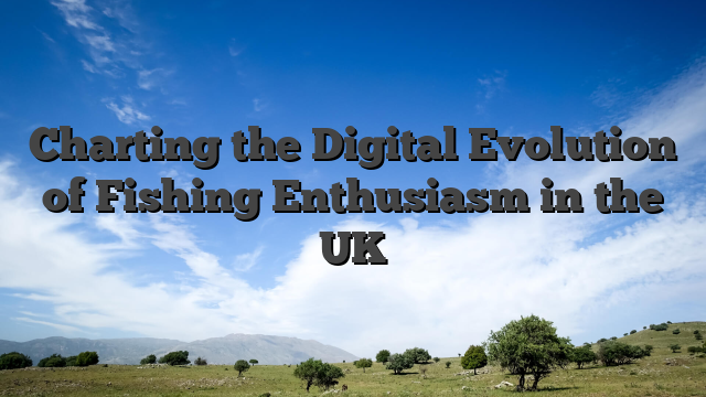 Charting the Digital Evolution of Fishing Enthusiasm in the UK