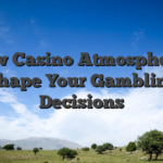 How Casino Atmospheres Shape Your Gambling Decisions