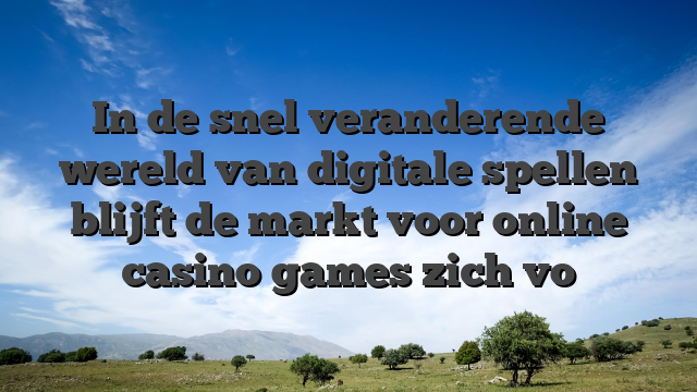 In de snel veranderende wereld van digitale spellen blijft de markt voor online casino games zich vo