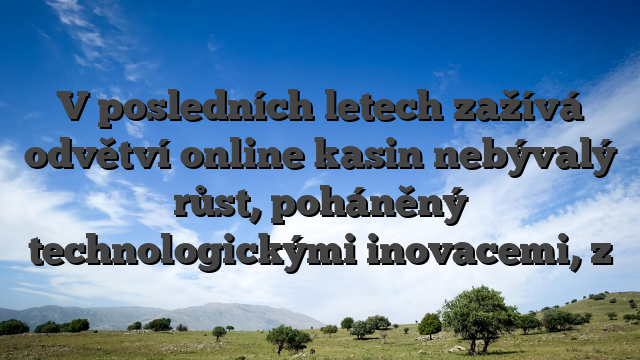 V posledních letech zažívá odvětví online kasin nebývalý růst, poháněný technologickými inovacemi, z