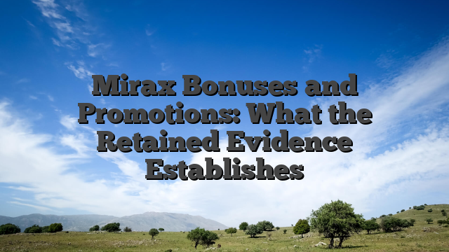 Mirax Bonuses and Promotions: What the Retained Evidence Establishes